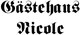 Schwarzer gotischer Schriftzug: "Gästehaus Nicole" auf weißem Hintergrund.