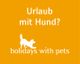Weiße Schrift auf orangefarbenem Hintergrund: "Urlaub mit Hund?" und "holidays with pets".