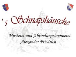 Schild: "Schnapshäusche, Mosterei und Abfindungsbrennerei Alexander Friedrich" mit Wappen.