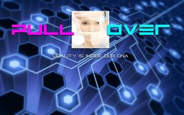 Immagine astratta con testo colorato "PULL OVER". Slogan: "QUALITY IS INSIDE OUR DNA".