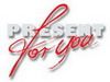 Text mit „Present for you“ in geschwungener roter Schrift auf weißem Hintergrund.