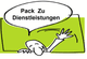 Cartoonfigur mit Sprechblase: "Pack zu Dienstleistungen" auf grünem Hintergrund.
