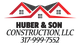 Logo of Huber & Son Construction LLC with three red rooftops and the number 317-999-7552.