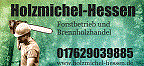 "Werbung für Holzmichel-Hessen, Forstbetrieb und Brennholzhandel mit Telefonnummer."
