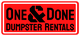 Red sign with text: "One & Done Dumpster Rentals" in bold black letters.