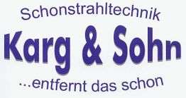 Logo von "Karg & Sohn", mit Text "Schonstrahltechnik" und "...entfernt das schon".
