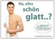 Junger Mann mit Handtuch, lächelt vor Text: "Na, alles schön glatt..?" Links Werbung für Institut.
