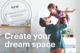 Man lifting girl in a well-lit room. Text: "Create your dream space. New Platinum Package Promotion."