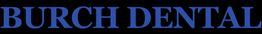 Blue text "BURCH DENTAL" on a black background.