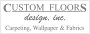 Custom Floors Design, Inc. logo with text: Carpeting, Wallpaper & Fabrics.