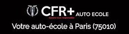 Texte: CFR+ Auto École, "Votre auto-école à Paris (75010)". Fond noir, texte blanc et rouge.