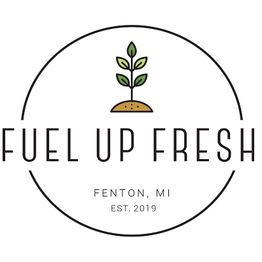 Logo with a plant, "Fuel Up Fresh," "Fenton, MI," and "Est. 2019" in a circle.