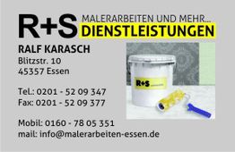 R+S Malerarbeiten, Kontakt: Ralf Karasch, Essen. Tel: 0201-5209347, Mobil: 0160-7805351.