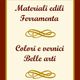 Insegna con testo: "Materiali edili, Ferramenta, Colori e vernici, Belle arti, Stufe e caminetti".