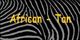 Schwarz-weiße Zebra-Streifen mit dem Text „African - Tan“ in gelber Schrift.