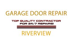 "Garage door repair service in Riverview offering 24/7 top quality contractor."