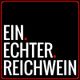 EIN.ECHTER.REICHWEIN