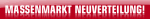 Roter Hintergrund mit weißem Text: "MASSENMARKT NEUVERTEILUNG!".