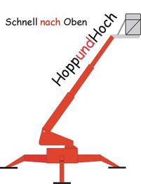 Illustration einer roten Hebebühne mit dem Text: "Schnell nach Oben Hopp und Hoch".