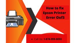 Guide to fix Epson Printer Error 0xf3. Contact: 1-878-999-8893.