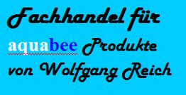 Text: "Fachhandel für aquabee Produkte von Wolfgang Reich" auf blauem Hintergrund.