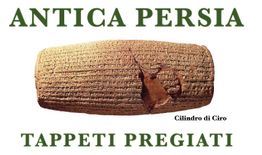 Cilindro di Ciro con iscrizioni, testo: "Antica Persia Tappeti Pregiati".