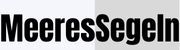Textgrafik mit dem Wort "MeeresSegeln" in fettgedruckter, schwarzer Schrift. Links weiß, rechts grau.