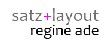 Satz „satz+layout“ und darunter „regine ade“ auf weißem Hintergrund.