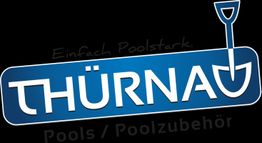 Logo mit dem Schriftzug "THÜRNAU" und einem Spaten. Text: "Einfach Poolstark. Pools/Poolzubehör".