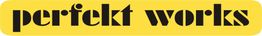 Gelber Hintergrund mit schwarzem Text: "perfekt works" in moderner Schrift.