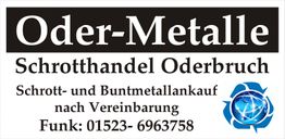 Oder-Metalle: Schrotthandel, Metallankauf nach Vereinbarung. Kontakt: 01523-6963758.
