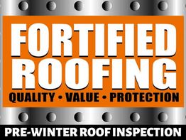 Fortified Roofing sign with "Quality, Value, Protection" and "Pre-Winter Roof Inspection" text.
