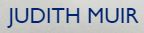 Text reading "JUDITH MUIR" in blue uppercase letters on a plain background.