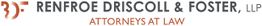 Logo of Renfroe Driscoll & Foster, LLP, Attorneys at Law.