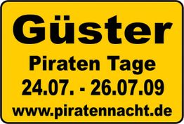 Gelbes Schild mit Text: "Güster Piraten Tage 24.07. - 26.07.09 www.piratennacht.de".