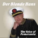 Eine Person in Uniform mit Kapitänsmütze, Text „Der Blonde Hans, The Voice of Pomerania“.