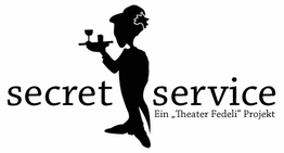 Silhouette eines Kellners mit Tablett und Text: "Secret Service. Ein 'Theater Fedeli' Projekt".