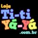 Texto colorido: "Loja Ti-ti Yá-yá .com.br" em fundo preto.