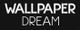 Scritta "Wallpaper Dream" su sfondo nero, font bianco moderno.