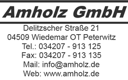 Amholz GmbH Kontakt: Telefon, Fax, E-Mail und Web, Delitzscher Straße 21, Wiedemar OT Peterwitz.