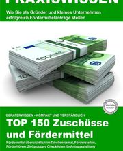 Die TOP 150 Fördermittel und Zuschüsse
