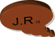 Braune Sprechblase mit dem Text "J.R.is" in schwarzer Schrift auf hellem Hintergrund.