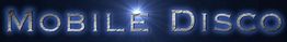Text "Mobile Disco" in glänzender Schrift auf dunklem Hintergrund mit Lichtstrahl.